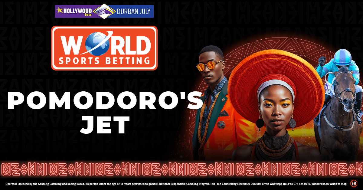 POMODORO'S JET HOLLYWOODBETS DURBAN JULY