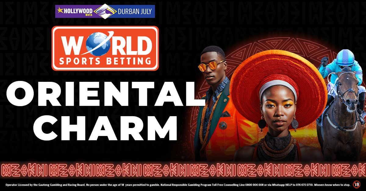 ORIENTAL CHARM HOLLYWOODBETS DURBAN JULY
